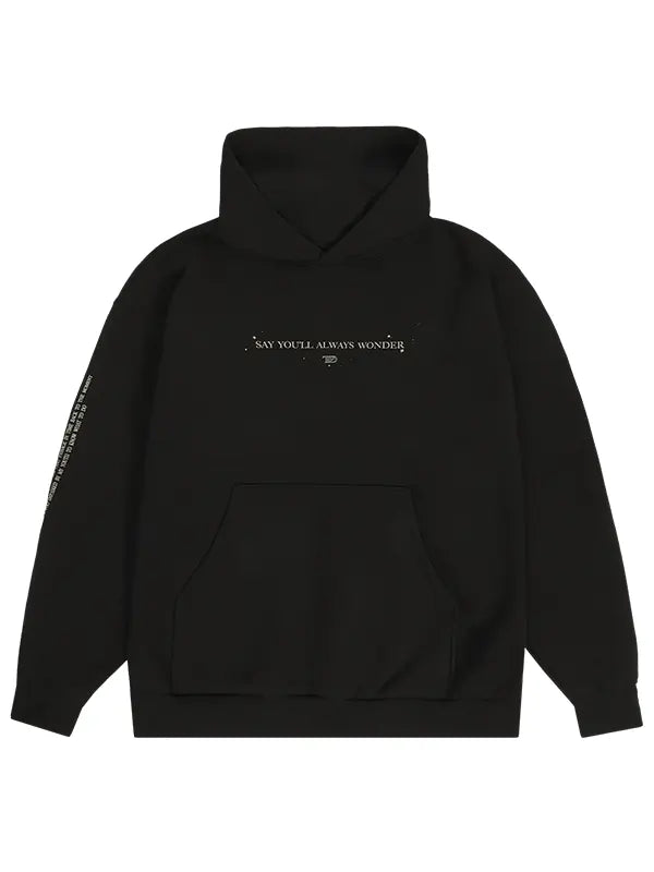 Say You’ll Always Wonder Black Hoodie